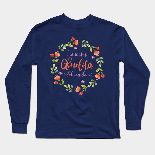 La Mejor Abuelita Del Mundo Camiseta Long Sleeve T-Shirt by lucidghost